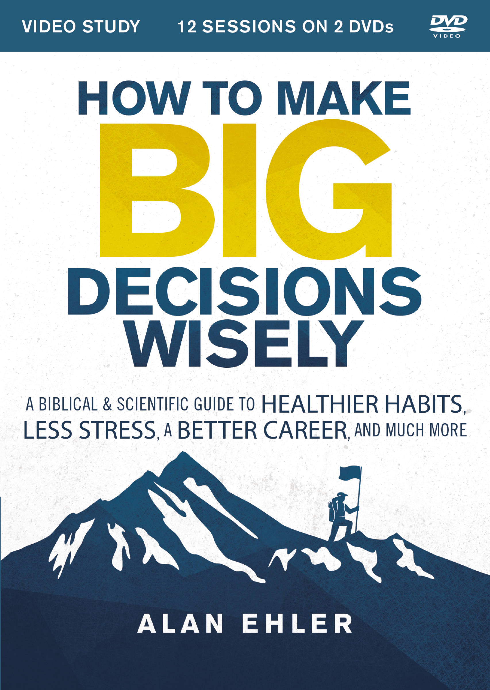 How to Make Big Decisions Wisely Video Study