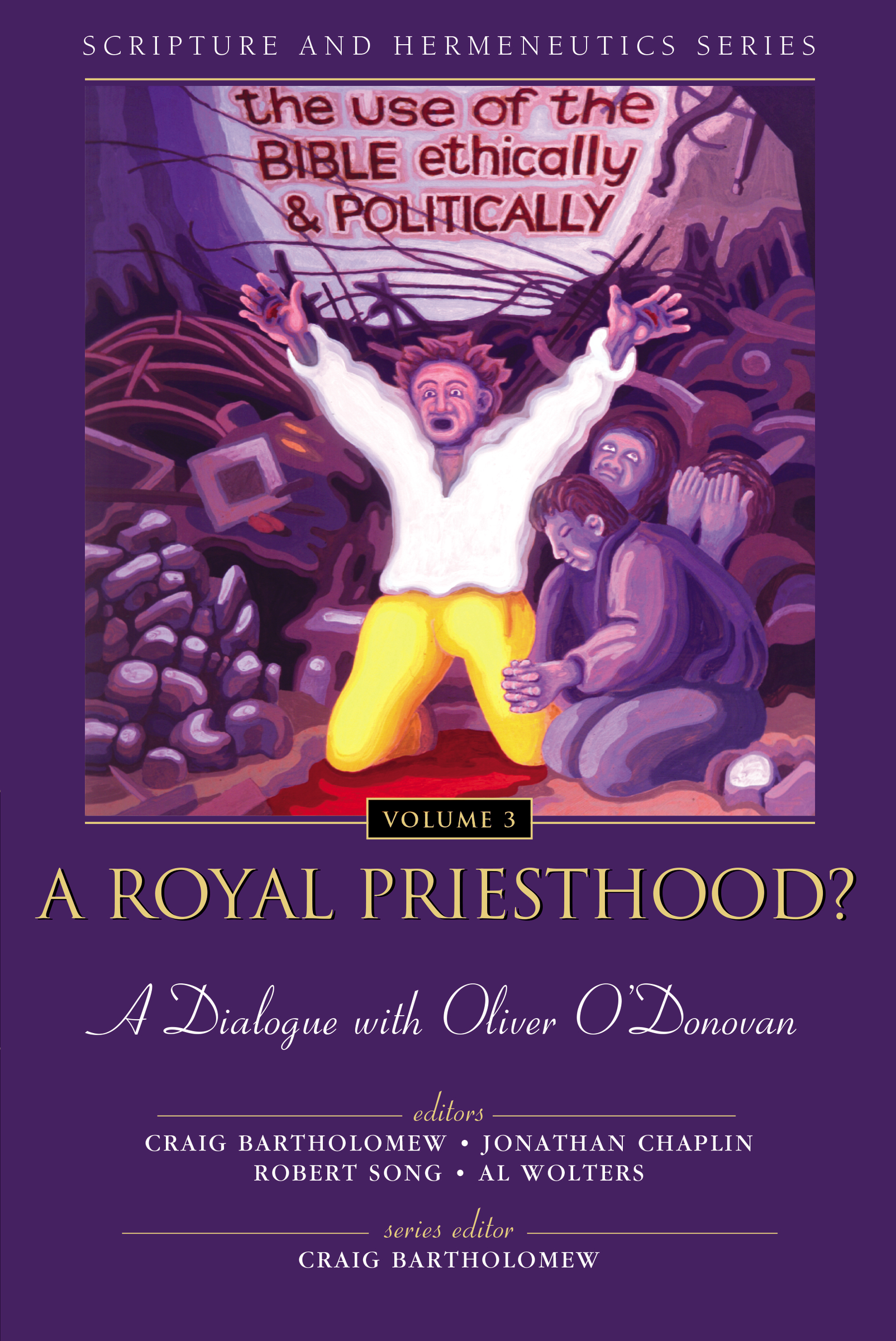 A Royal Priesthood?: The Use of the Bible Ethically and Politically