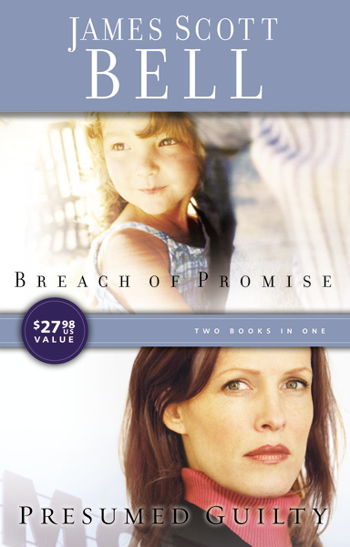 Breach of Promise / Presumed Guilty James Scott Bell