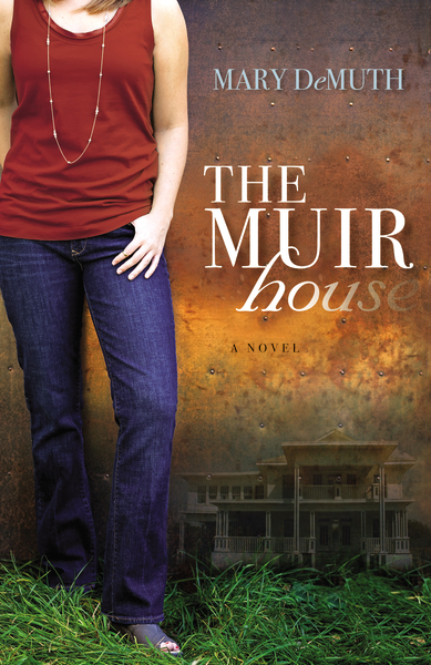 The Muir House Mary E. DeMuth